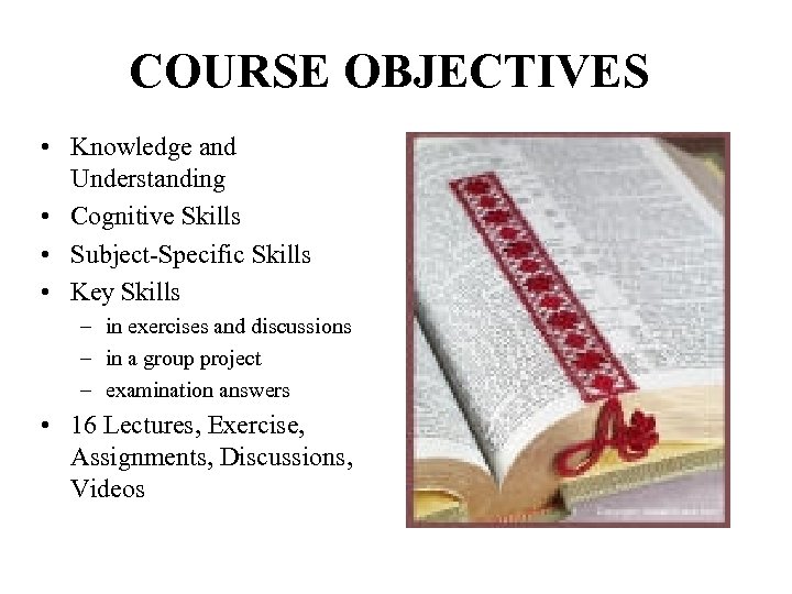 COURSE OBJECTIVES • Knowledge and Understanding • Cognitive Skills • Subject-Specific Skills • Key