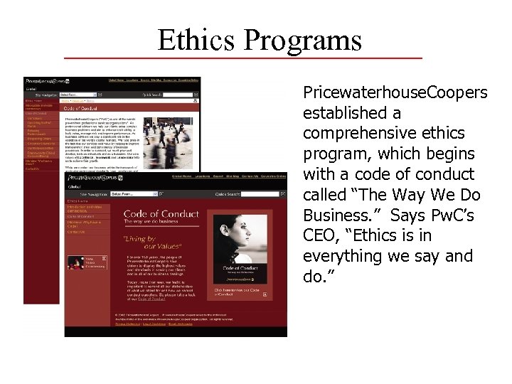 Ethics Programs Pricewaterhouse. Coopers established a comprehensive ethics program, which begins with a code