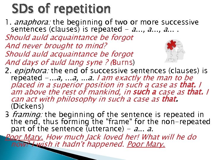 SDs of repetition 1. anaphora: the beginning of two or more successive sentences (clauses)