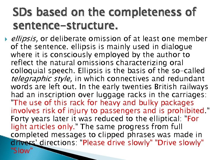 SDs based on the completeness of sentence-structure. ellipsis, or deliberate omission of at least
