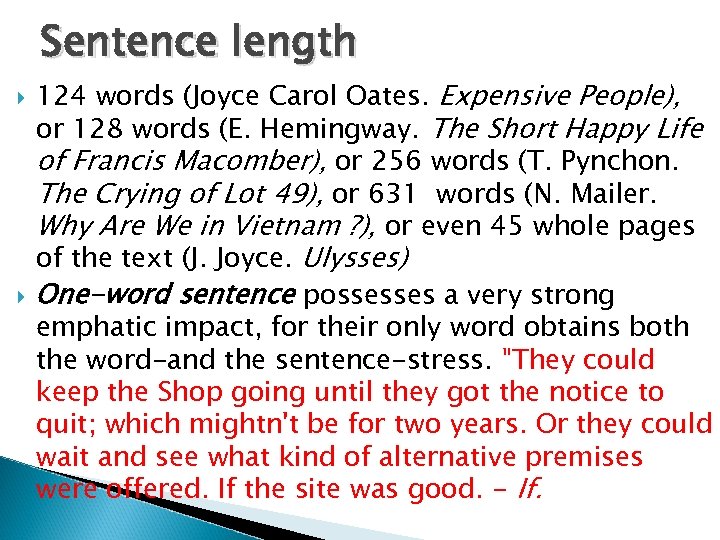 Sentence length 124 words (Joyce Carol Oates. Expensive People), or 128 words (E. Hemingway.