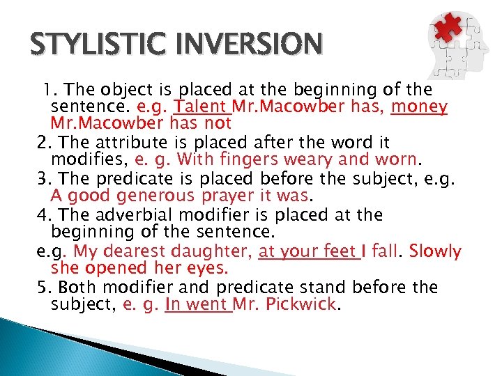 STYLISTIC INVERSION 1. The object is placed at the beginning of the sentence. e.