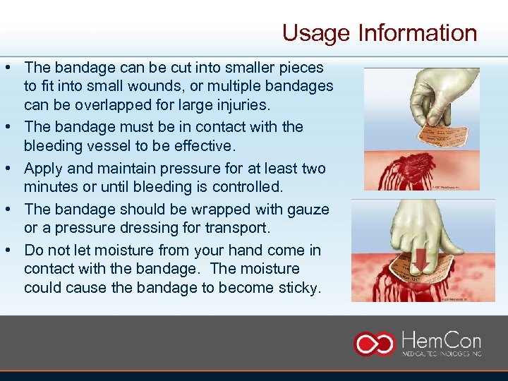 Usage Information • The bandage can be cut into smaller pieces to fit into