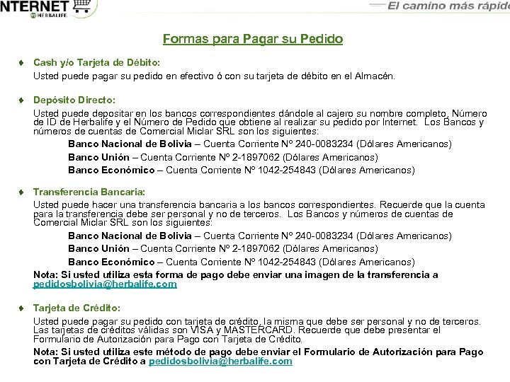 Formas para Pagar su Pedido ¨ Cash y/o Tarjeta de Débito: Usted puede pagar