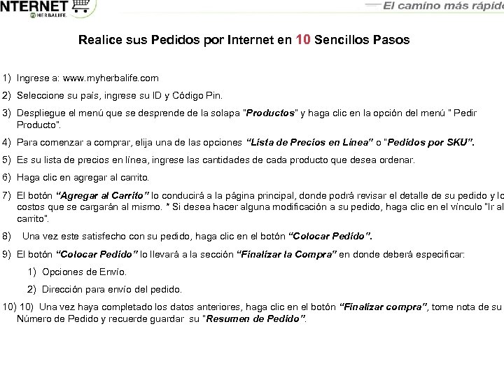 Preguntas Frecuentes Realice sus Pedidos por Internet en 10 Sencillos Pasos 1) Ingrese a: