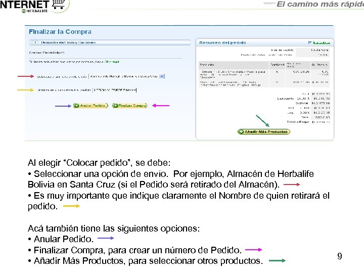 Al elegir “Colocar pedido”, se debe: • Seleccionar una opción de envío. Por ejemplo,