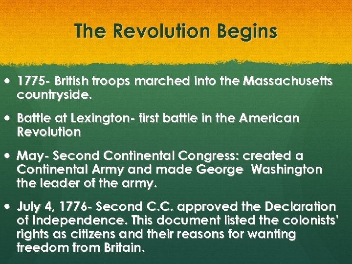 The Revolution Begins 1775 - British troops marched into the Massachusetts countryside. Battle at