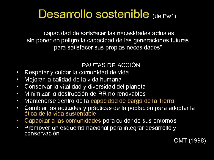 Desarrollo sostenible (de Pw 1) “capacidad de satisfacer las necesidades actuales sin poner en