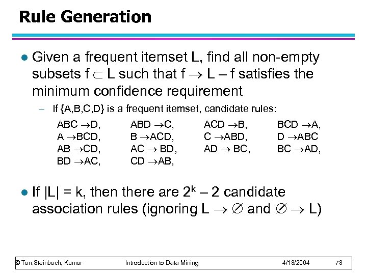 Rule Generation l Given a frequent itemset L, find all non-empty subsets f L