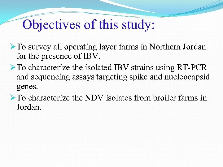 Objectives of this study: ØTo survey all operating layer farms in Northern Jordan for