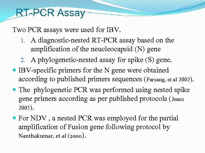 RT-PCR Assay Two PCR assays were used for IBV. 1. A diagnostic-nested RT-PCR assay