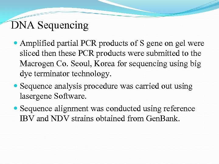 DNA Sequencing Amplified partial PCR products of S gene on gel were sliced then