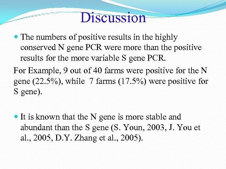 Discussion The numbers of positive results in the highly conserved N gene PCR were