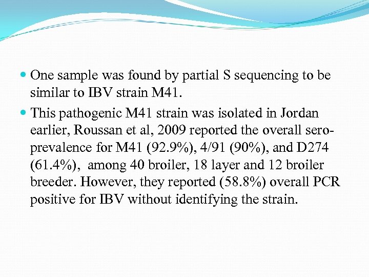  One sample was found by partial S sequencing to be similar to IBV