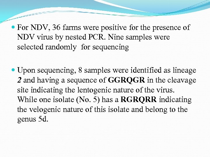  For NDV, 36 farms were positive for the presence of NDV virus by