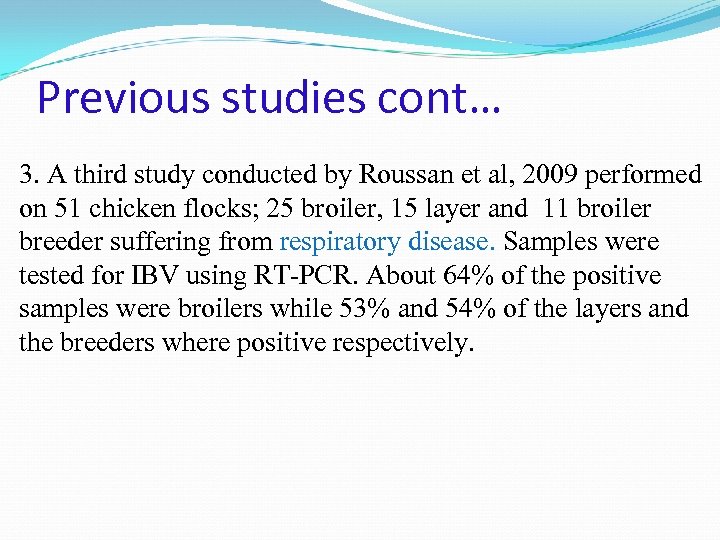 Previous studies cont… 3. A third study conducted by Roussan et al, 2009 performed