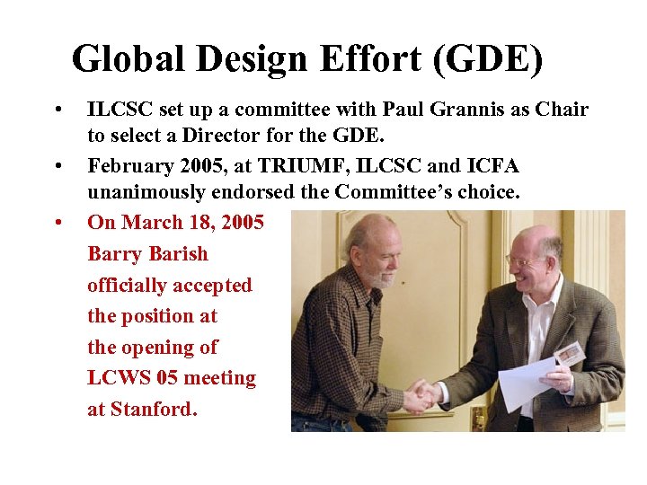 Global Design Effort (GDE) • • • ILCSC set up a committee with Paul