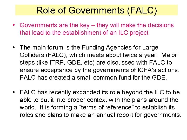 Role of Governments (FALC) • Governments are the key – they will make the