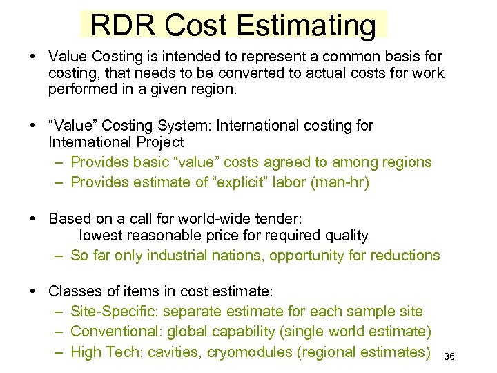 RDR Cost Estimating • Value Costing is intended to represent a common basis for