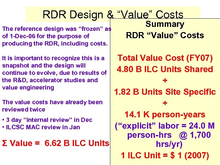 RDR Design & “Value” Costs The reference design was “frozen” as of 1 -Dec-06