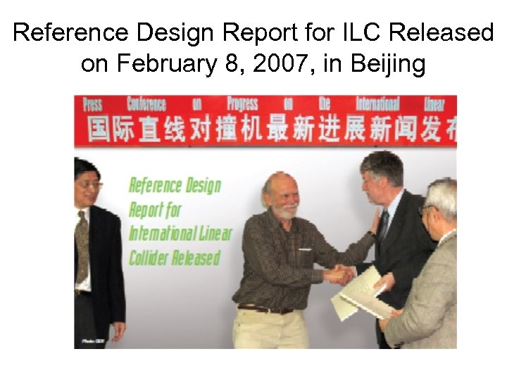 Reference Design Report for ILC Released on February 8, 2007, in Beijing 
