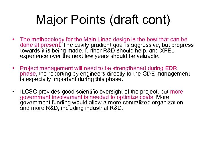 Major Points (draft cont) • The methodology for the Main Linac design is the