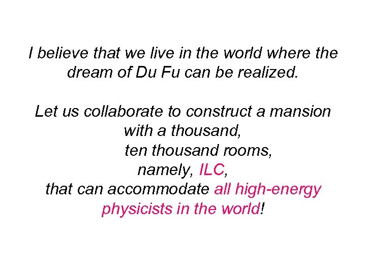 I believe that we live in the world where the dream of Du Fu