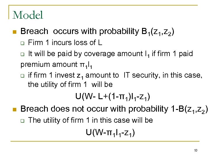 Model n Breach occurs with probability B 1(z 1, z 2) Firm 1 incurs