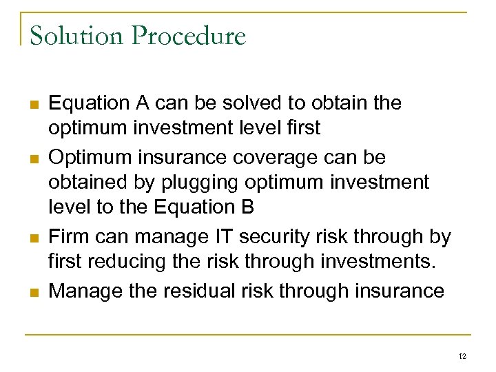 Solution Procedure n n Equation A can be solved to obtain the optimum investment
