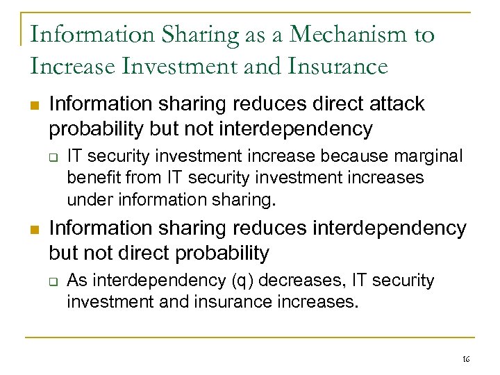 Information Sharing as a Mechanism to Increase Investment and Insurance n Information sharing reduces