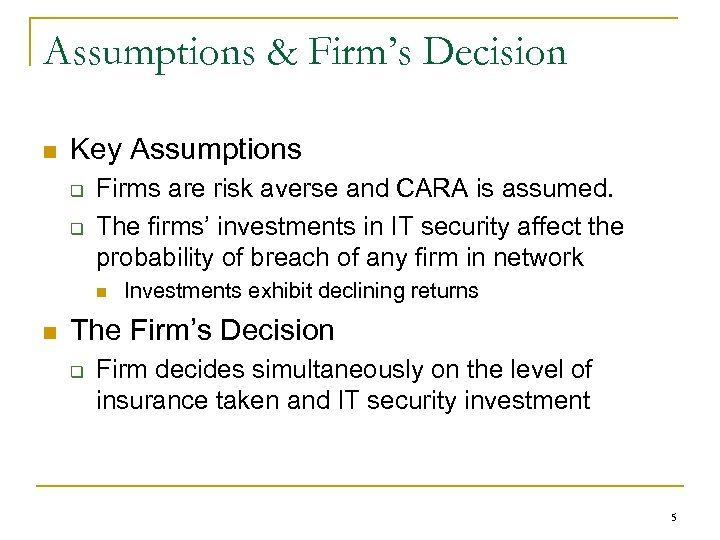 Assumptions & Firm’s Decision n Key Assumptions q q Firms are risk averse and