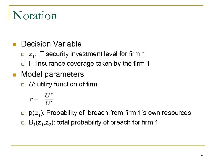 Notation n Decision Variable q q n z 1: IT security investment level for