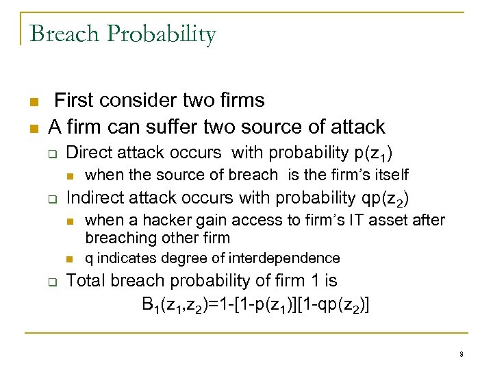 Breach Probability n n First consider two firms A firm can suffer two source