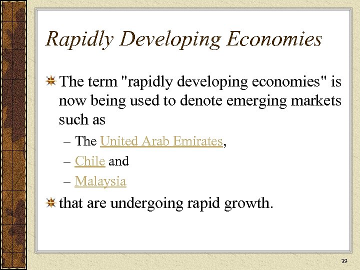 Rapidly Developing Economies The term "rapidly developing economies" is now being used to denote