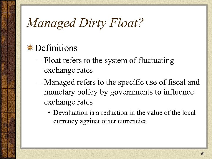 Managed Dirty Float? Definitions – Float refers to the system of fluctuating exchange rates