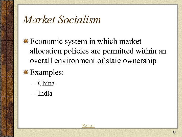 Market Socialism Economic system in which market allocation policies are permitted within an overall