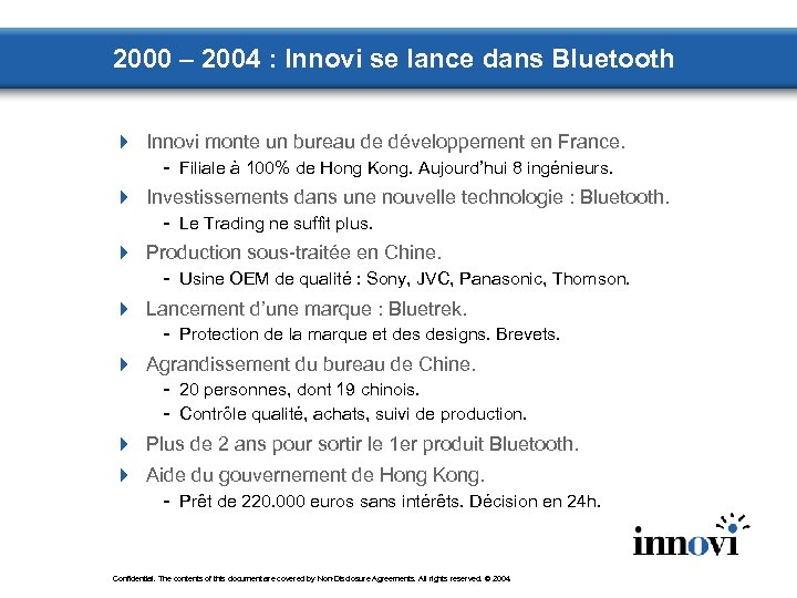 2000 – 2004 : Innovi se lance dans Bluetooth 4 Innovi monte un bureau