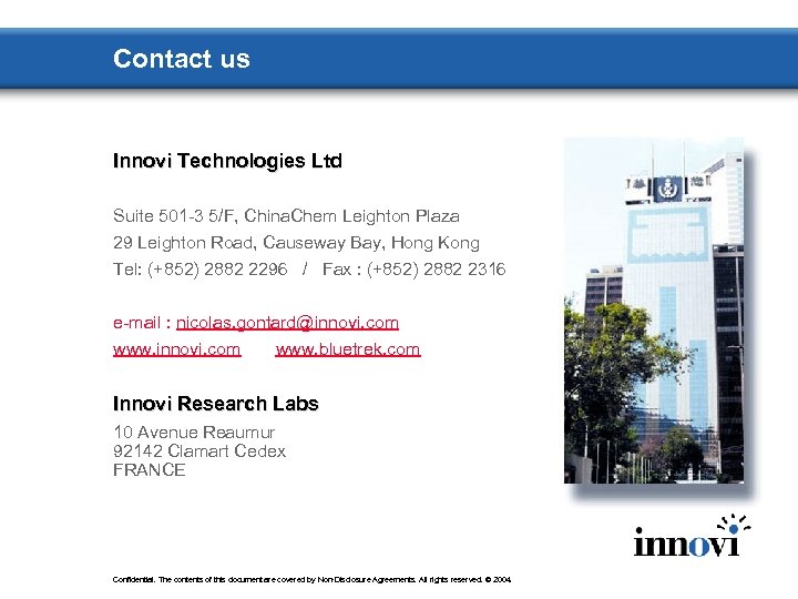 Contact us Innovi Technologies Ltd Suite 501 -3 5/F, China. Chem Leighton Plaza 29