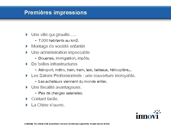 Premières impressions 4 Une ville qui grouille…. . - 7. 000 habitants au km