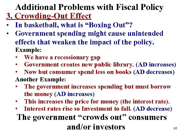 Additional Problems with Fiscal Policy 3. Crowding-Out Effect • In basketball, what is “Boxing