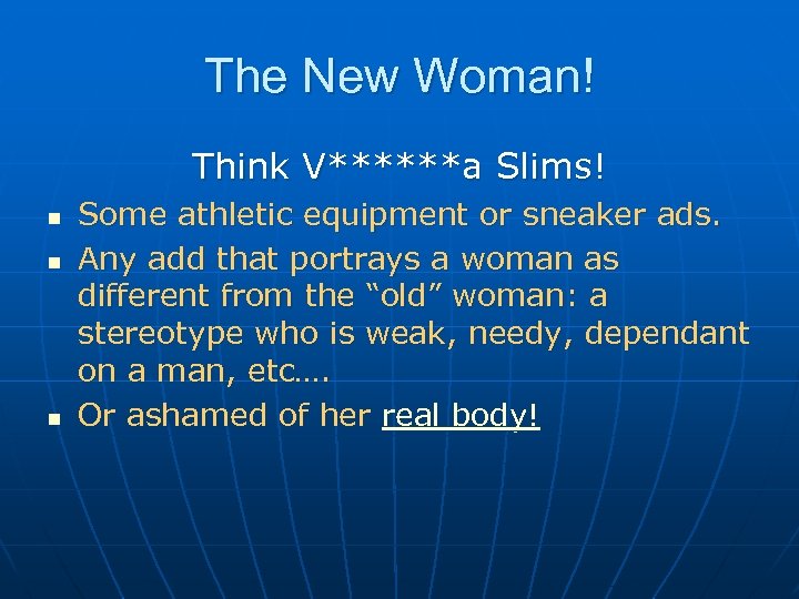 The New Woman! Think V******a Slims! n n n Some athletic equipment or sneaker