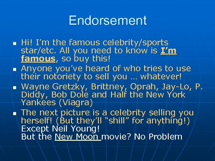 Endorsement n n Hi! I’m the famous celebrity/sports star/etc. All you need to know