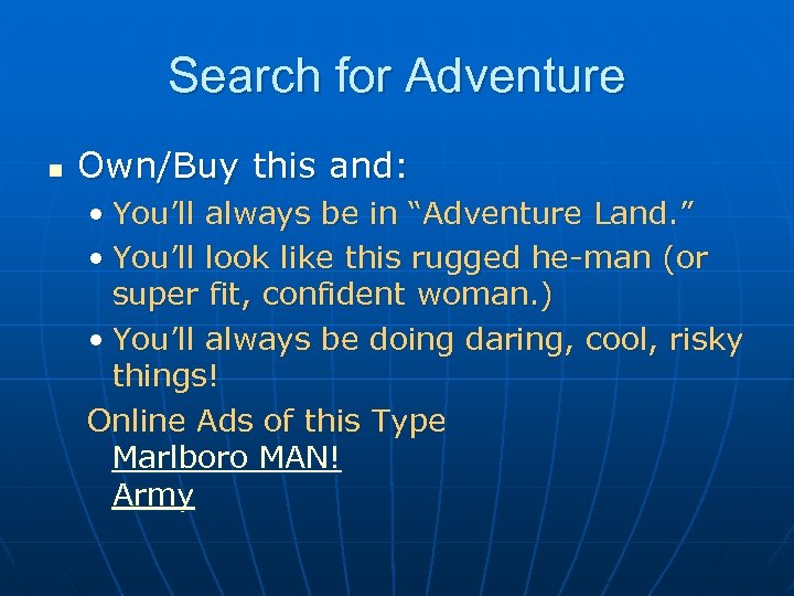 Search for Adventure n Own/Buy this and: • You’ll always be in “Adventure Land.