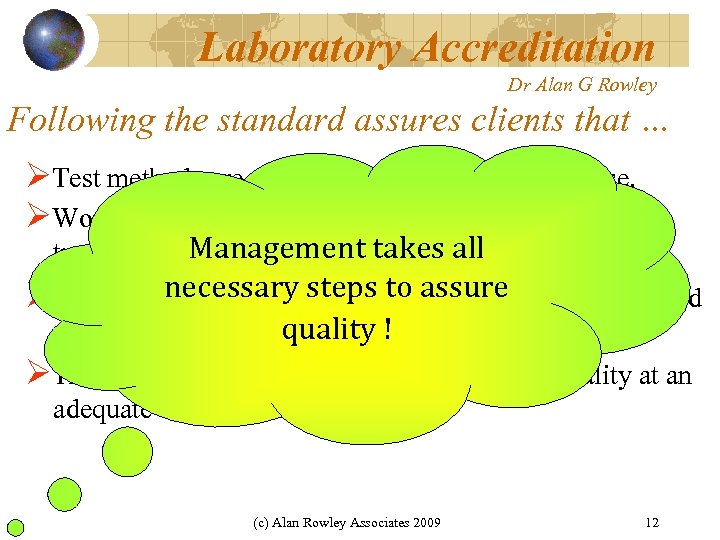 Laboratory Accreditation Dr Alan G Rowley Following the standard assures clients that … ØTest