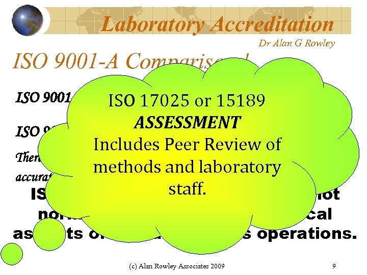 Laboratory Accreditation ISO 9001 -A Comparison ! ISO 9001 Dr Alan G Rowley Deals