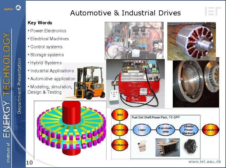 Automotive & Industrial Drives Key Words • Power Electronics • Electrical Machines • Control