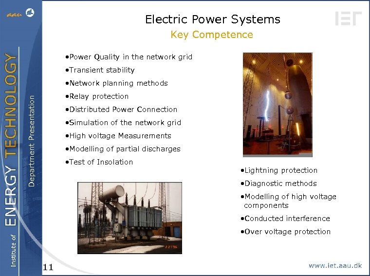 Electric Power Systems Key Competence • Power Quality in the network grid • Transient