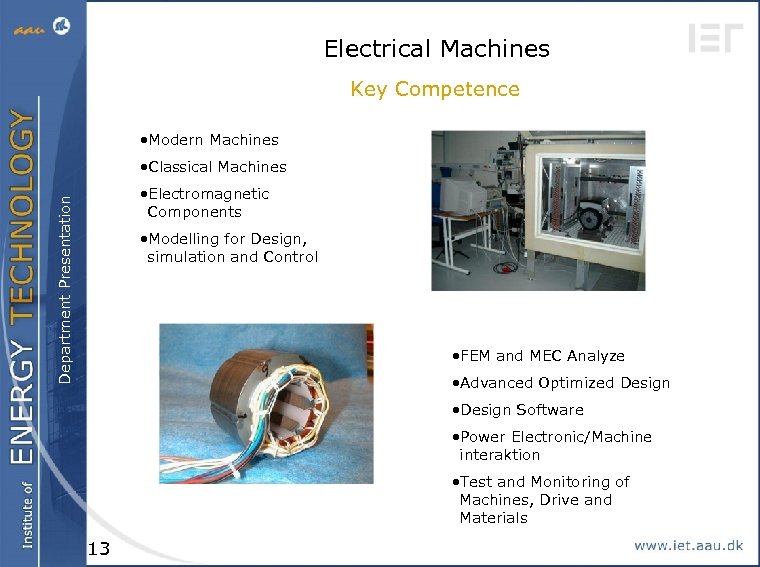 Electrical Machines Key Competence • Modern Machines • Classical Machines Department Presentation • Electromagnetic