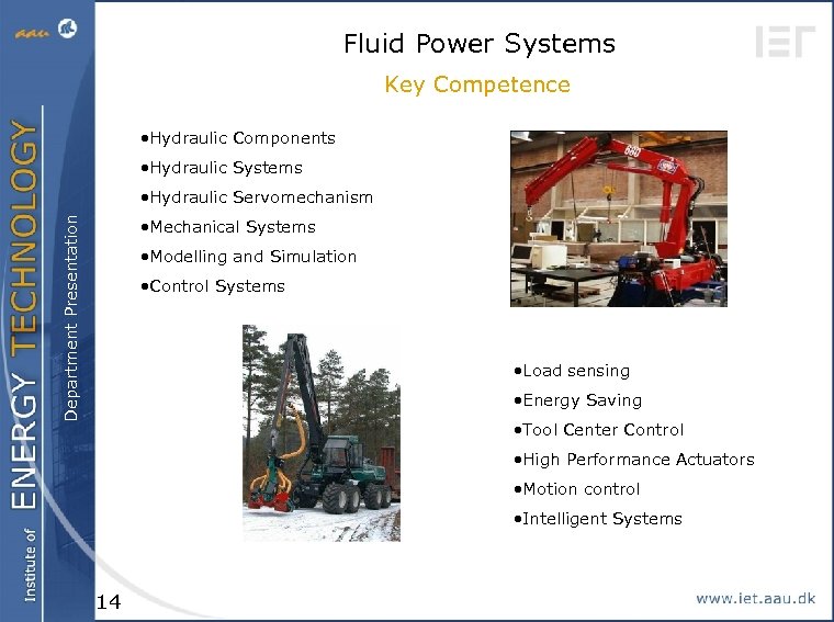 Fluid Power Systems Key Competence • Hydraulic Components • Hydraulic Systems Department Presentation •