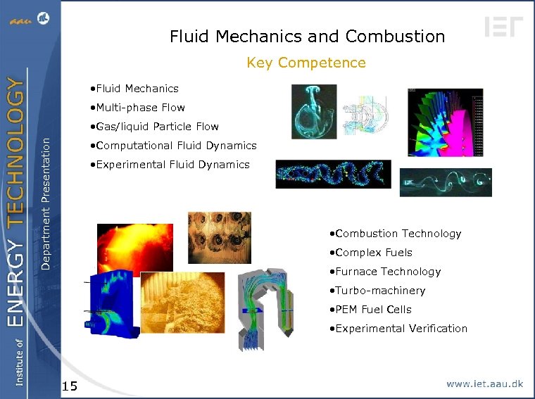 Fluid Mechanics and Combustion Key Competence • Fluid Mechanics • Multi-phase Flow Department Presentation